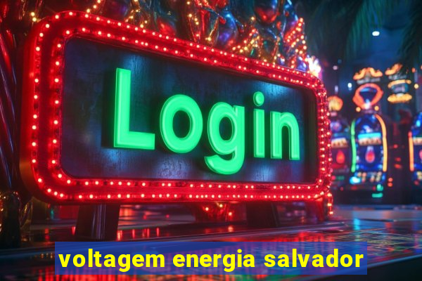 voltagem energia salvador